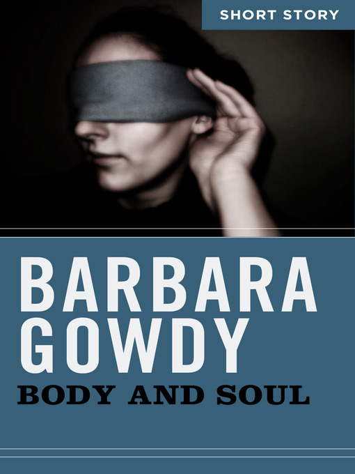 Title details for Body and Soul by Barbara Gowdy - Available